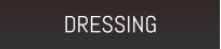 DRESSING